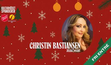 Kulturhuset spanderer: Christin Bastiansens jul