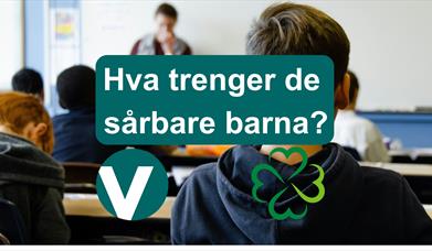Hva trenger de sårbare barna?