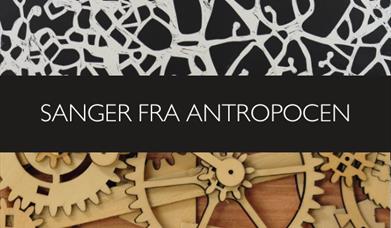 SANGER FRA ANTROPOCEN