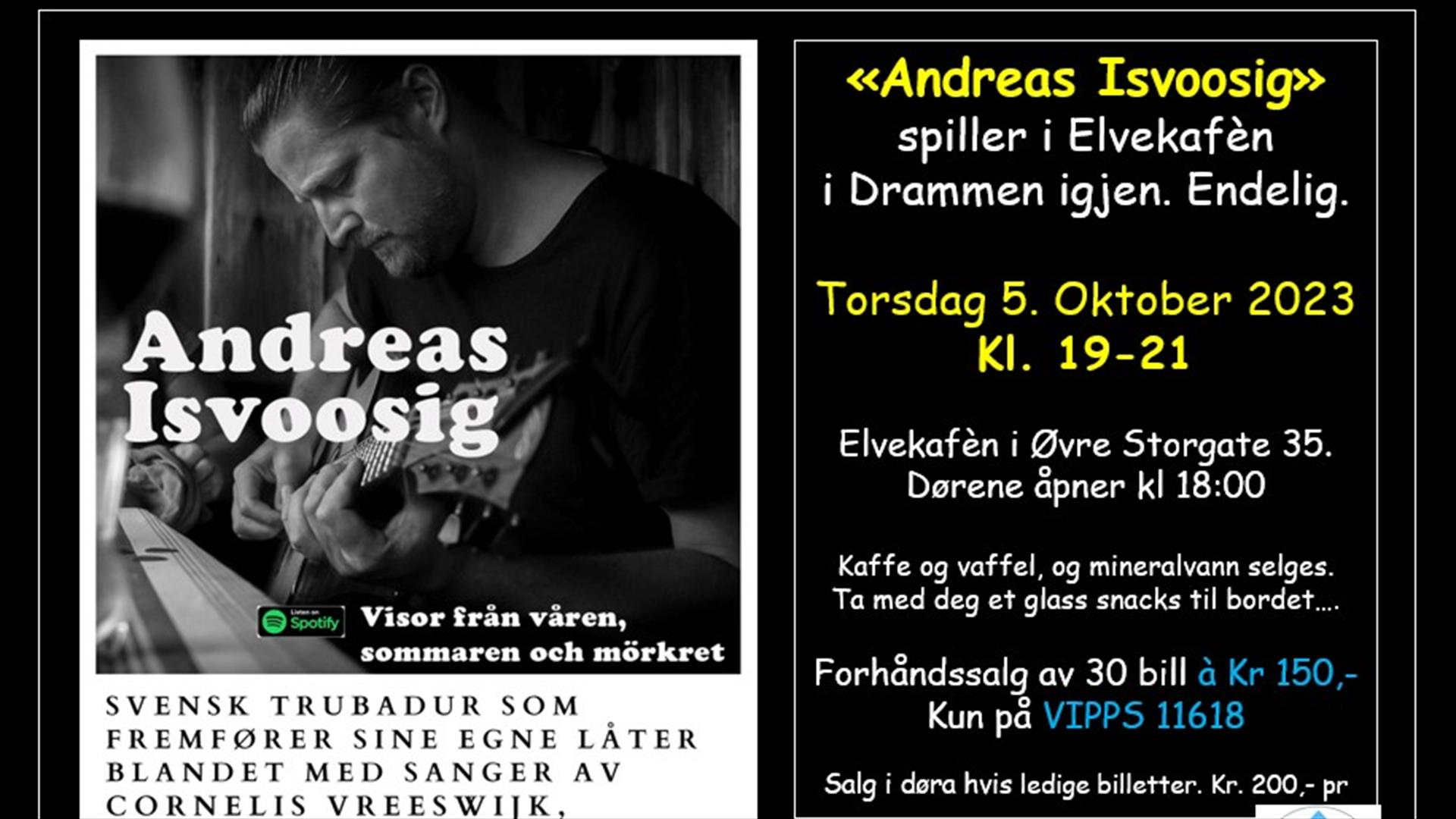 Andreas Isvoosig spiller 19-21. Dørene åpnes 18:00
