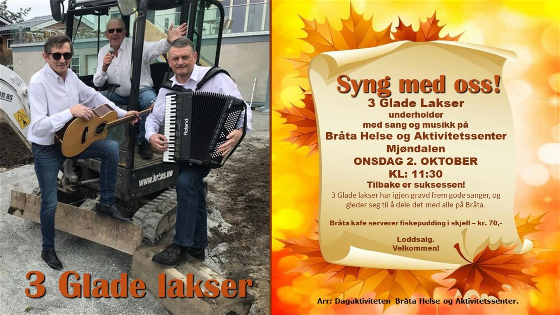 Orkesteret '3 Glade Lakser' har nok en gang gravd frem gode melodier, og gleder seg til å presentere det på Bråta Helse og Aktivitetssenter.