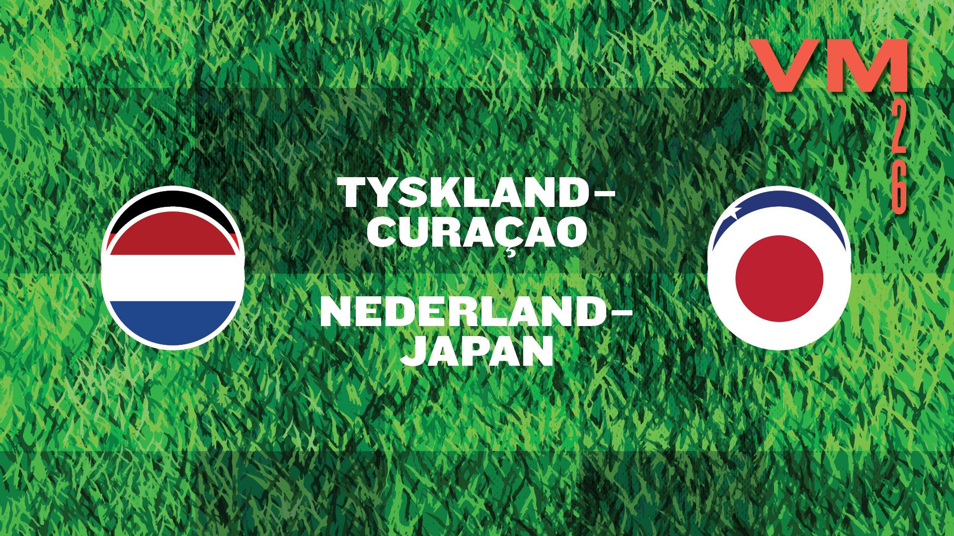 Fotball-VM: Tyskland / Curacao + Nederland / Japan