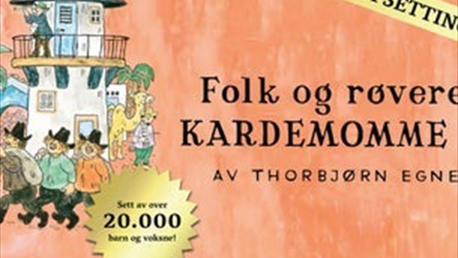 Folk og røvere i Kardemommeby - Ekstraforestilling!