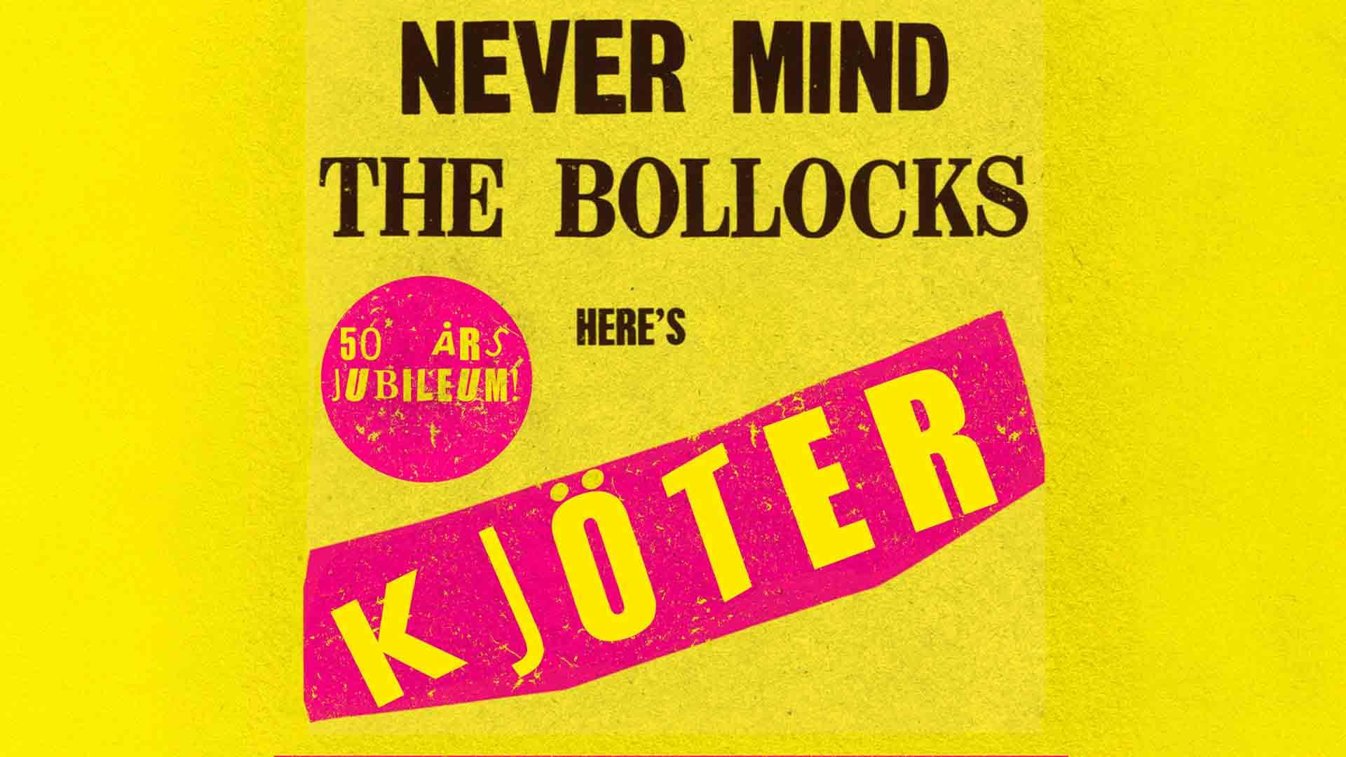 KJÖTER spiller Sex Pistols: «Never Mind the Bollocks» 50 år!