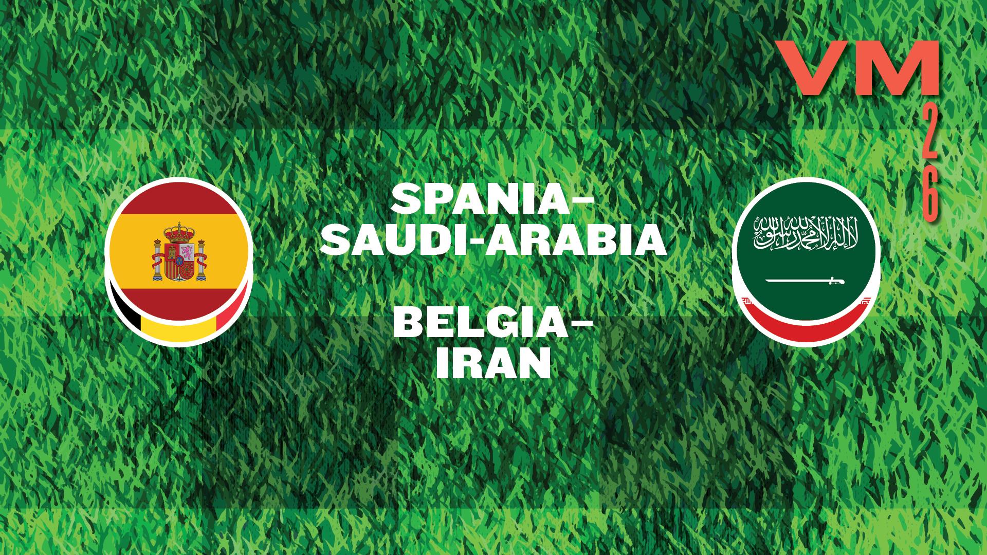 Fotball-VM: Spania / Saudi Arabia + Belgia / Iran
