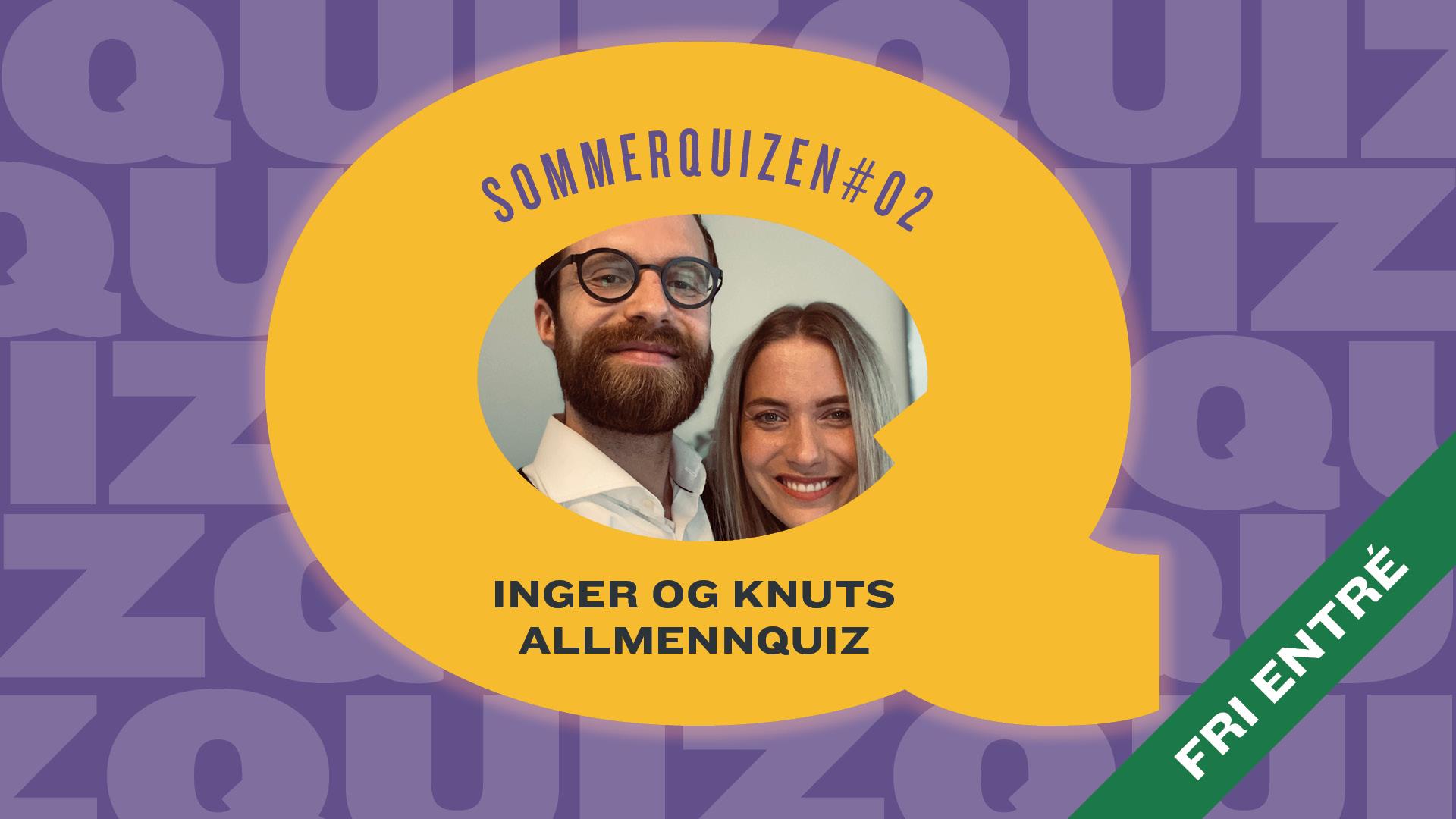 Sommerquizen#02: Inger og Knuts allmennquiz
