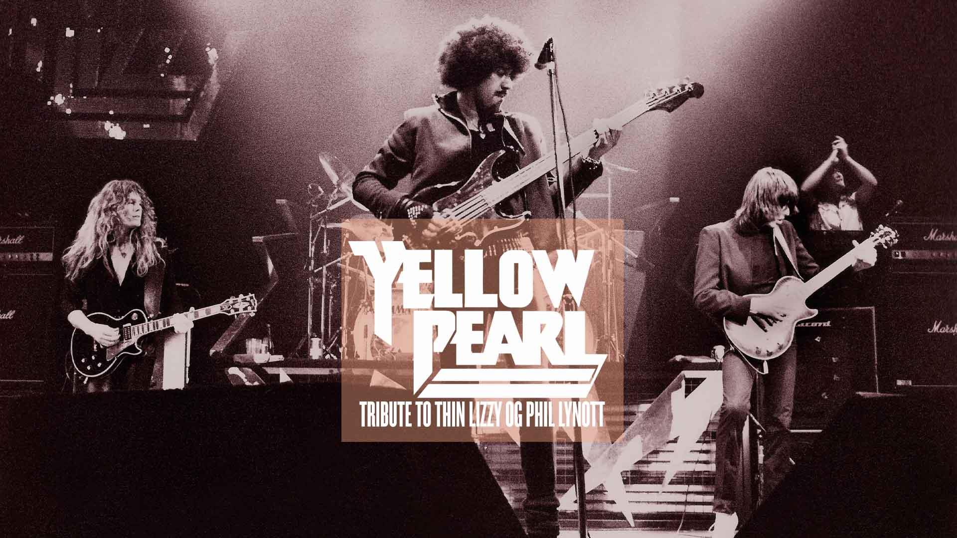Yellow Pearl – Tribute to Thin Lizzy og Phil Lynott