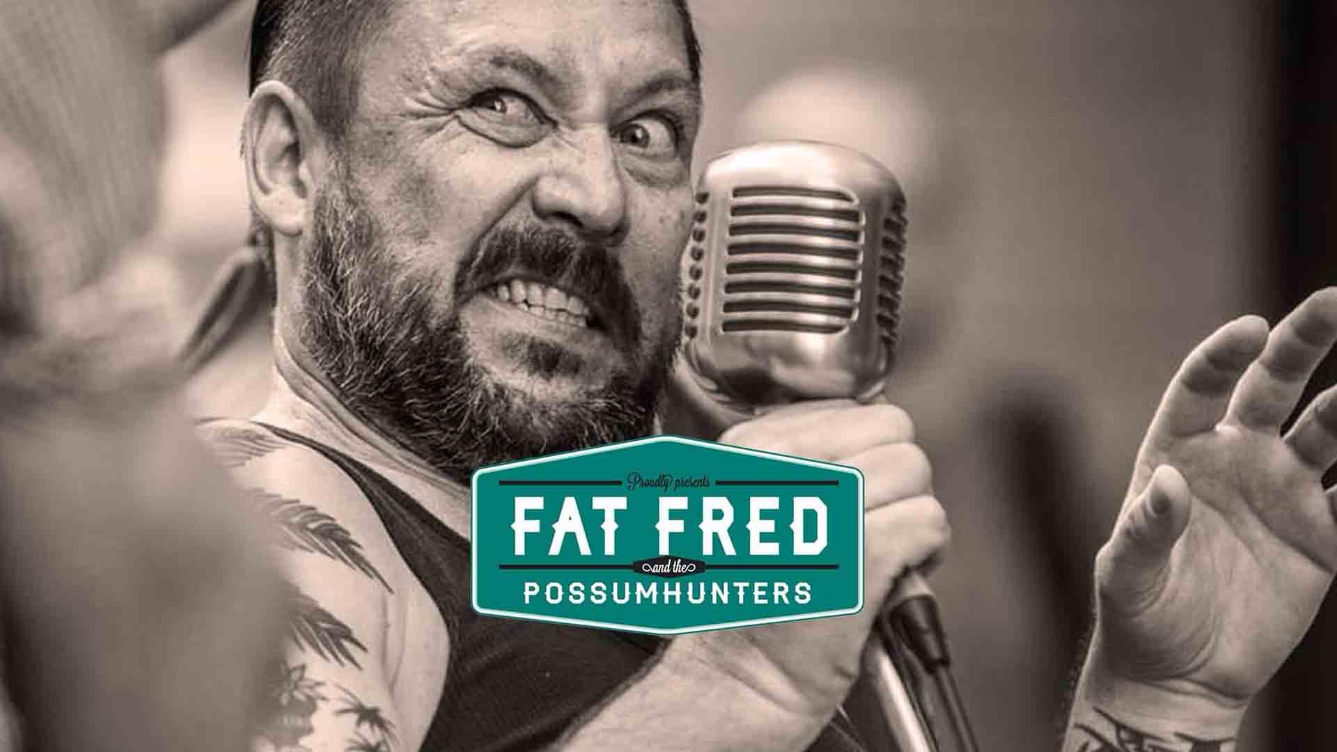 Fat Fred & the Possumhunters