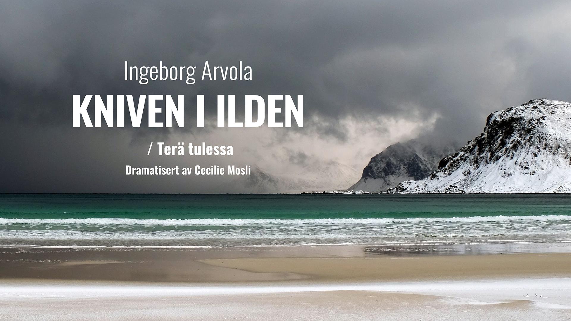 Riksteatret: Kniven i ilden / Terä tulessa