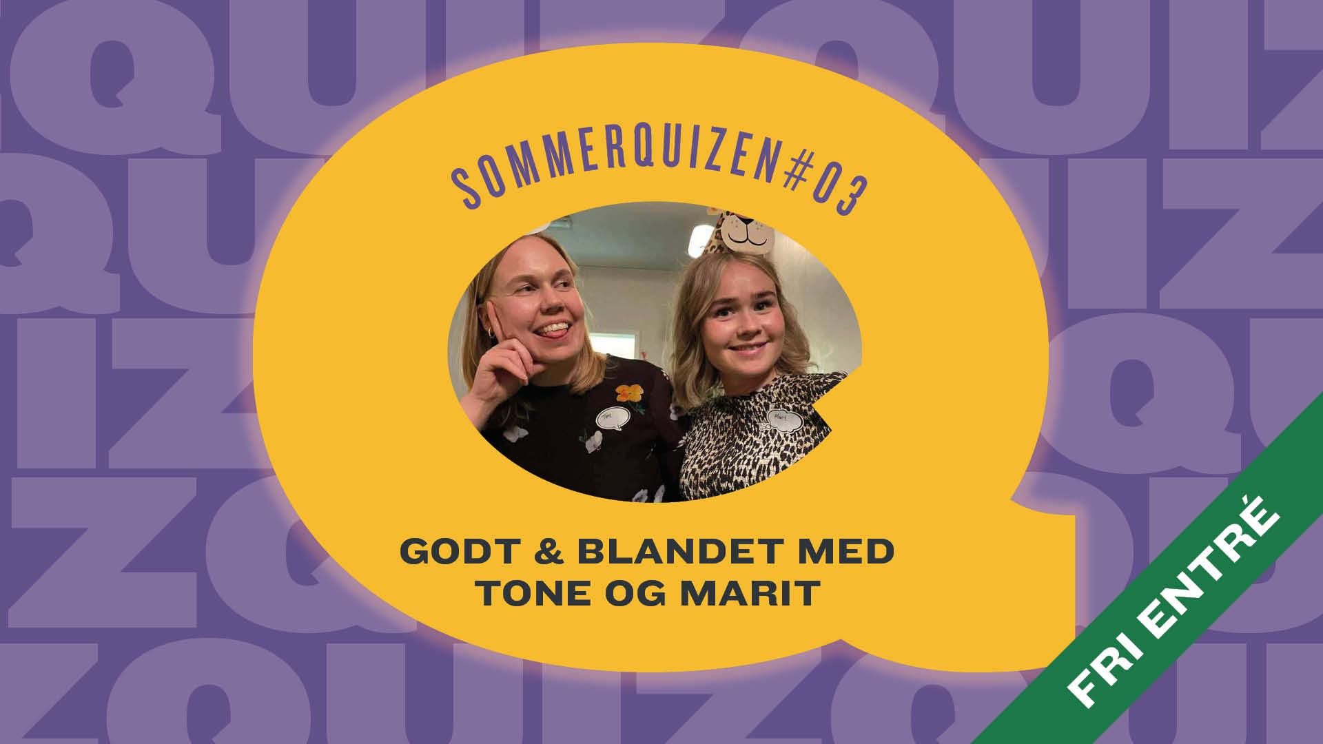 Sommerquizen #03: Godt & blandet med Tone og Marit