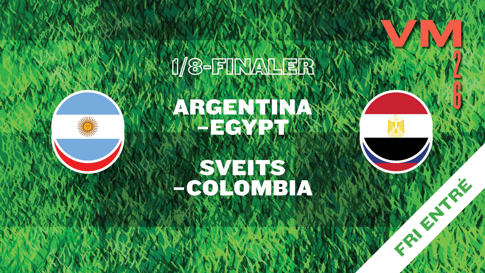 Argentina–Egypt + Sveits–Colombia / Åttedelsfinaler
