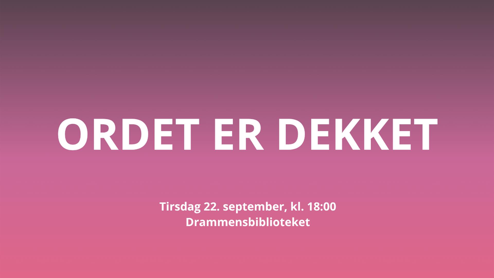 ORDET ER DEKKET