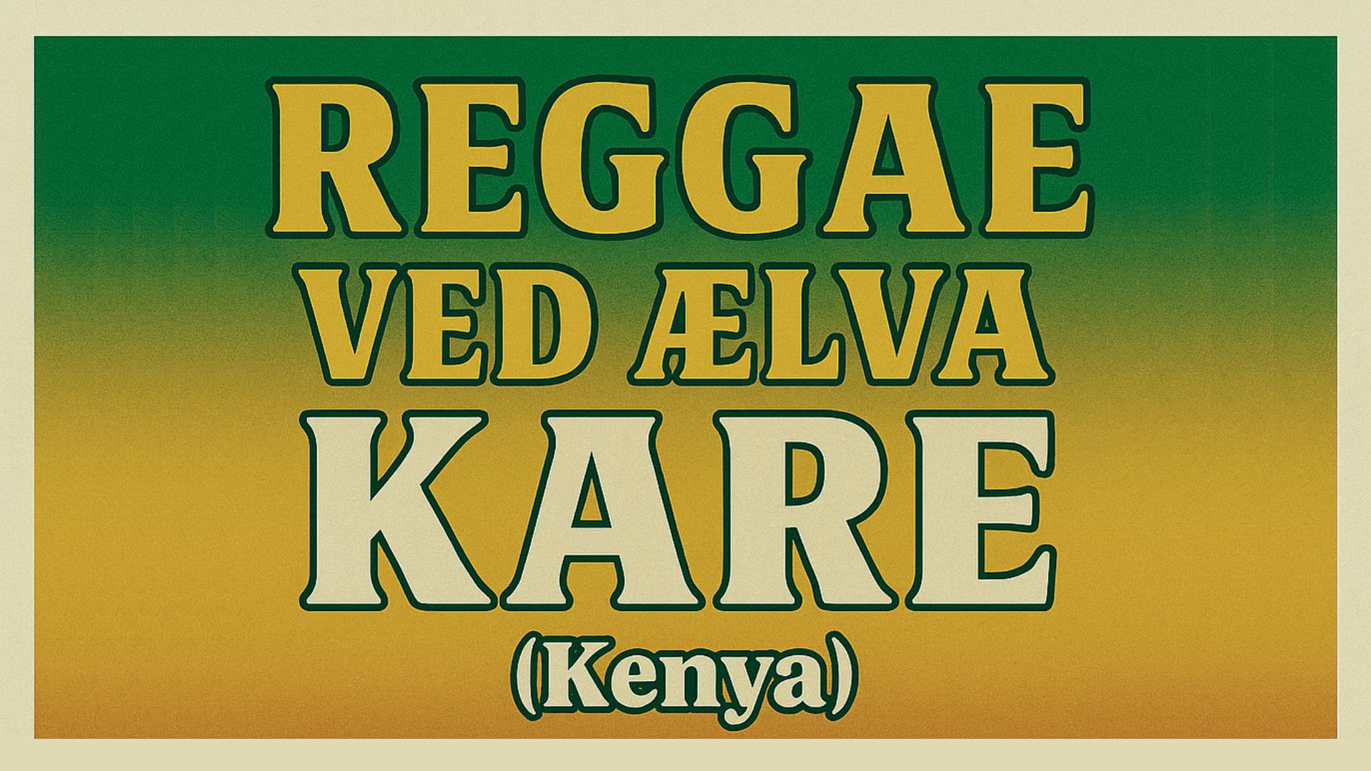 Reggae Ved Ælva - KARE (KENYA)