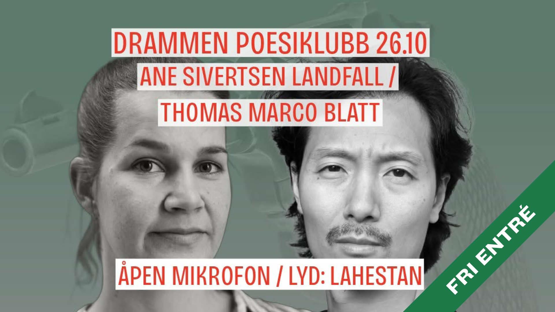 Drammen poesiklubb: Ane Sivertsen Landfald / Thomas Marco Jong Blatt + Lehastan og åpen mikrofon