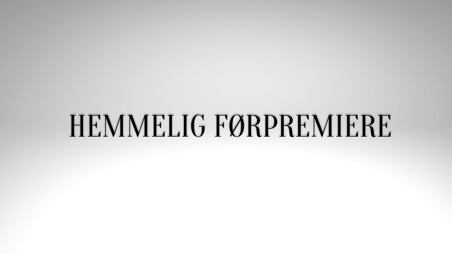Hemmelig førpremiere