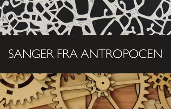 SANGER FRA ANTROPOCEN